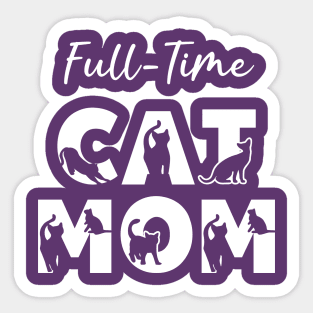 Full-Time Cat Mom Sticker